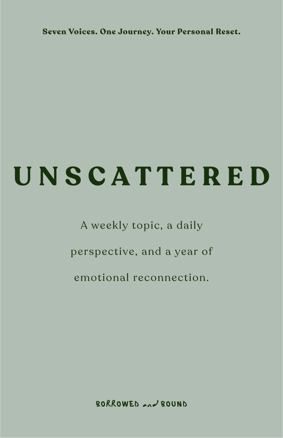 Book cover for Unscattered: A Daily Guide to Emotional Reconnection. Seven voices, one journey, your personal reset.